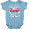 Legends Are Born In April Baby Onesie
