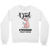 My Dad is Stronger Than Yours Crewneck Sweatshirt