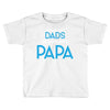 Only the Best Dads get Promoted to Papa Toddler T-shirt