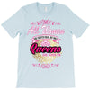 quens are born [your date] T-Shirt