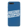 challenge accepted t shirt iPhone 7 Plus Case