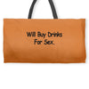 funny t shirt will buy drinks for sex rude tee offensive shirt Weekender Totes