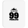 fortnite 99 problems - black Mousepad