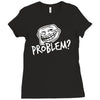 problem Ladies Fitted T-Shirt