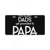 Only the Best Dads get Promoted to Papa License Plate