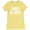dance all night Ladies Fitted T-Shirt