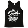 Queens Are Born In August Tank Top