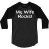 my wife rocks 3/4 Sleeve Shirt