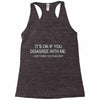 disagree with me Racerback Tank
