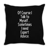 I Talk To Myself Throw Pillow