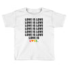 Love Is Love Toddler T-shirt