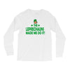 leprechauns made me do it Long Sleeve Shirts