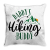 Daddy's Hiking Buddy Throw Pillow