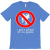 i ain't afraind of no gooats T-Shirt