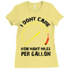 I Don't Care How Many Miles Per Gallon Ladies Fitted T-Shirt