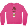 Ok But First Coffee Crewneck Sweatshirt