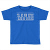 tell me now before i blow $50 on drinks Toddler T-shirt