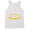 can't hear you too busy being awesome Tank Top