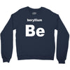 beryllium Crewneck Sweatshirt