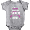 All Women Created Equal But The Best Born In March Baby Onesie