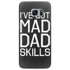 i've got mad dad skills Samsung Galaxy S7 Edge Case