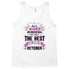 all women created equal but the best born in October Tank Top