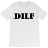 dilf T-Shirt