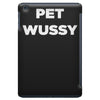 pet wussy iPad Mini