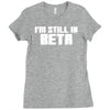 i'm still in beta computers programmer Ladies Fitted T-Shirt