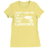 don't ask me i'm just the labourer Ladies Fitted T-Shirt