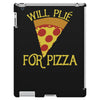 will plie for pizza iPad 3 and 4 Case