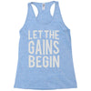 let the gains begin Racerback Tank