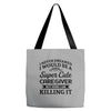 i never dreamed i would be a super cute caregiver but here i am killin Tote Bags