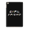girlfriend friends tv show parody iPad Mini 4