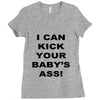 i can kick your babys ass Ladies Fitted T-Shirt