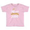 kings are born in 2000 Toddler T-shirt