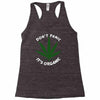 don't panic it's organic   marijuana Racerback Tank