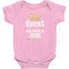 Queens Are Born In June Infant Clothing