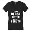 Every Beast Needs a Beauty Women's V-Neck T-Shirt