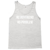 no boyfriend no problem Tank Top