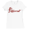 be different Ladies Fitted T-Shirt