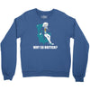 why so british Crewneck Sweatshirt