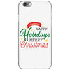we wish you happy holidays &amp; merry christmas iPhone 6/6s Case