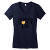 Friends Dont Lie Women's V-Neck T-Shirt