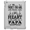 So... There's This Girl Who Kinda Stole My Heart Papa iPad 3 and 4 Case