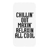 Chillin Out Maxin Relaxin All Cool iPhoneX