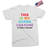This Is My Human Costume I'm Really A Unicorn Exclusive T-shirt