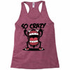 so crazy Racerback Tank
