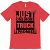 Just One More Truck I Promise T-Shirt