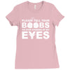 please tell your boobs to stop staring at my eyes Ladies Fitted T-Shirt